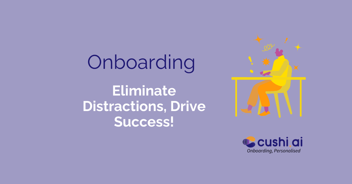 Eliminating Distractions - Minimising Extraneous Load in Onboarding ...
